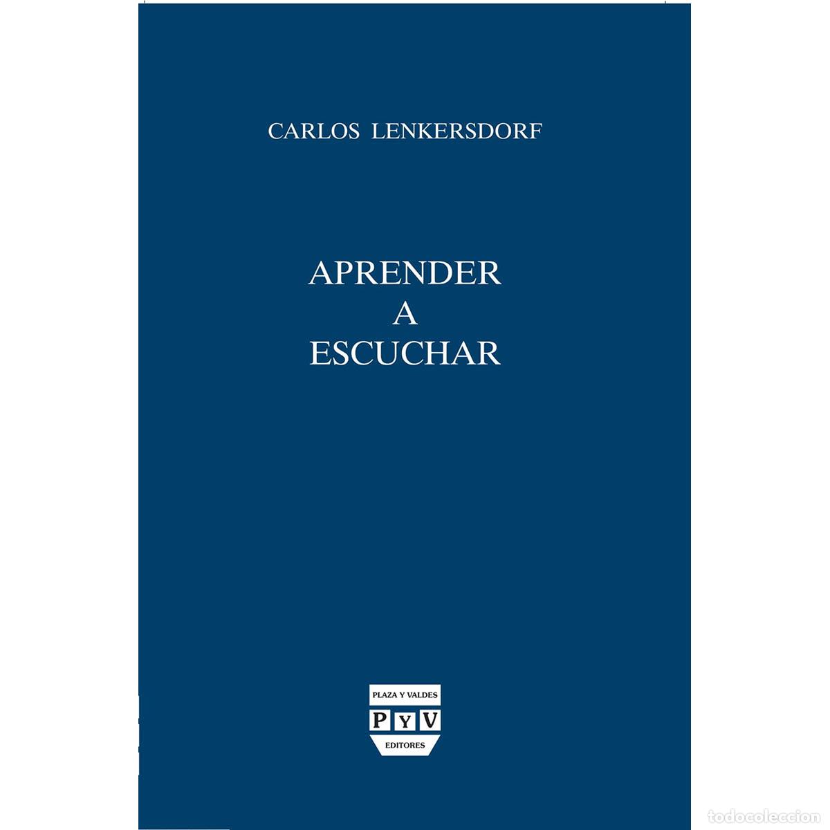 Libros: Aprender a escuchar - Ense&ntilde;anzas maya-tojolabales - Carlos Lenkersdorf