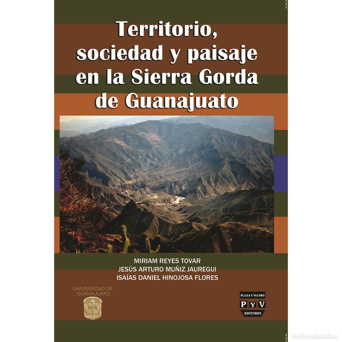 Libros: Territorio, sociedad y paisaje en la Sierra Gorda de Guanajuato - Miriam Reyes Tovar