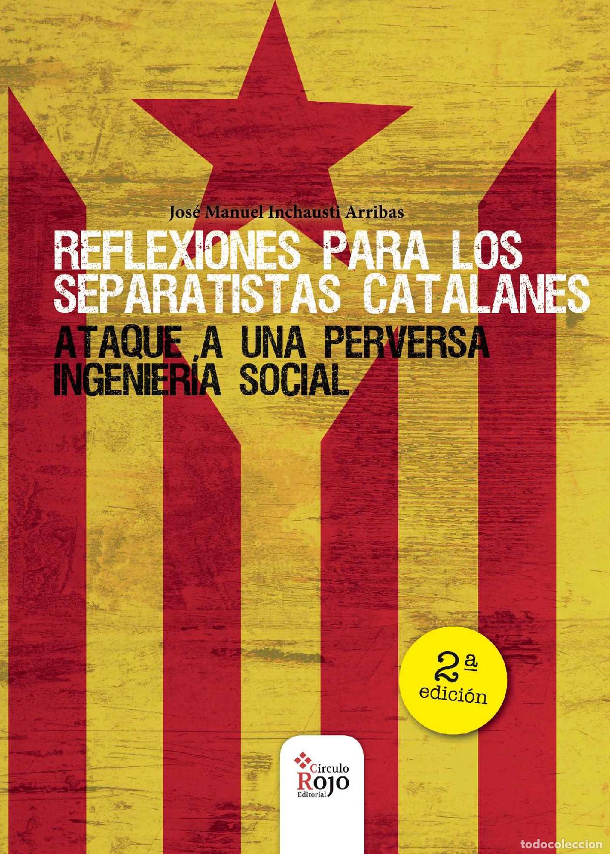Libros: REFLEXIONES PARA LOS SEPARATISTAS CATALANES 2&ordf; edici&oacute;n - Jos&eacute; Manuel Inchausti Arribas