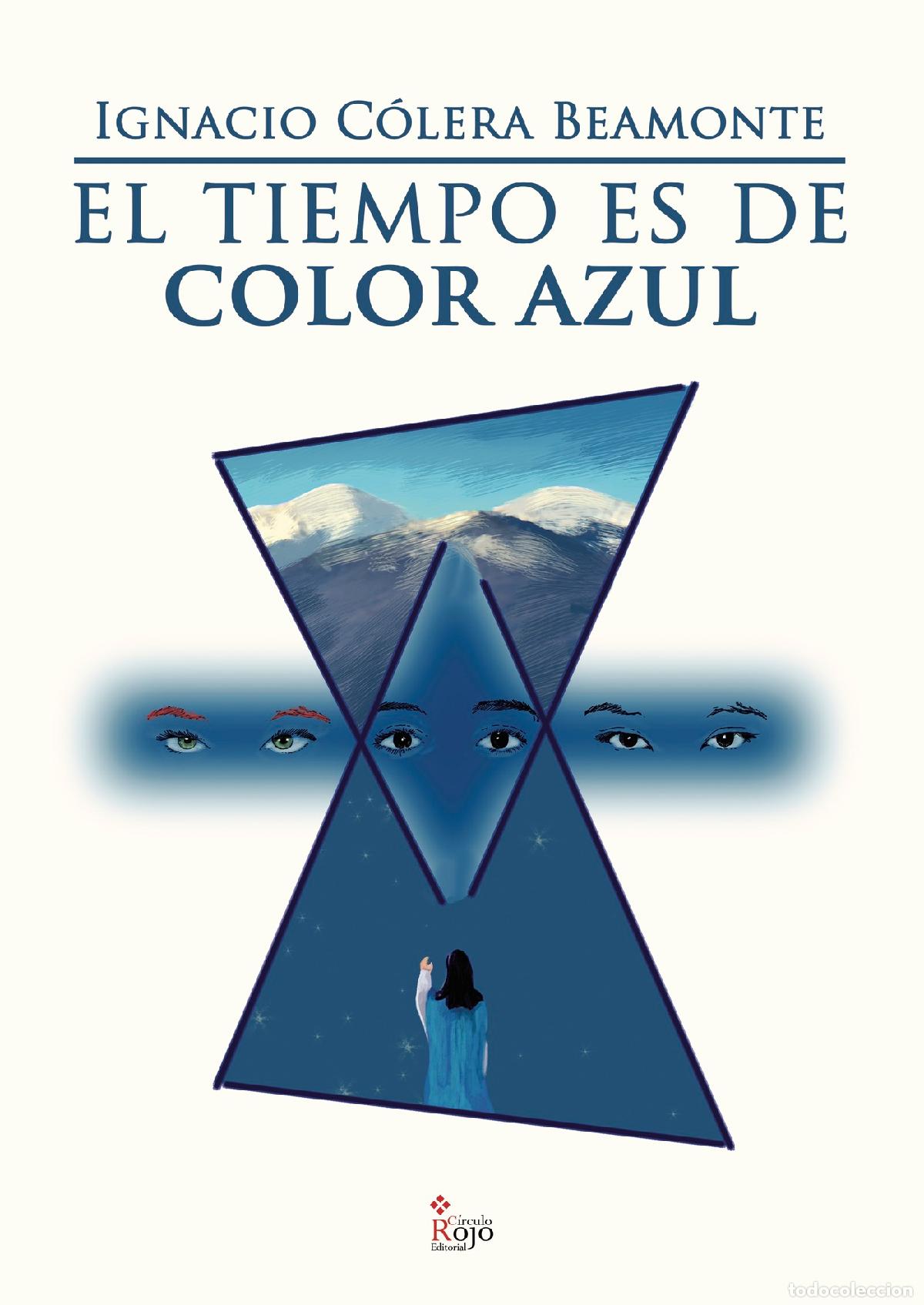 Libros: El tiempo es de color azul - Ignacio C&oacute;lera Beamonte