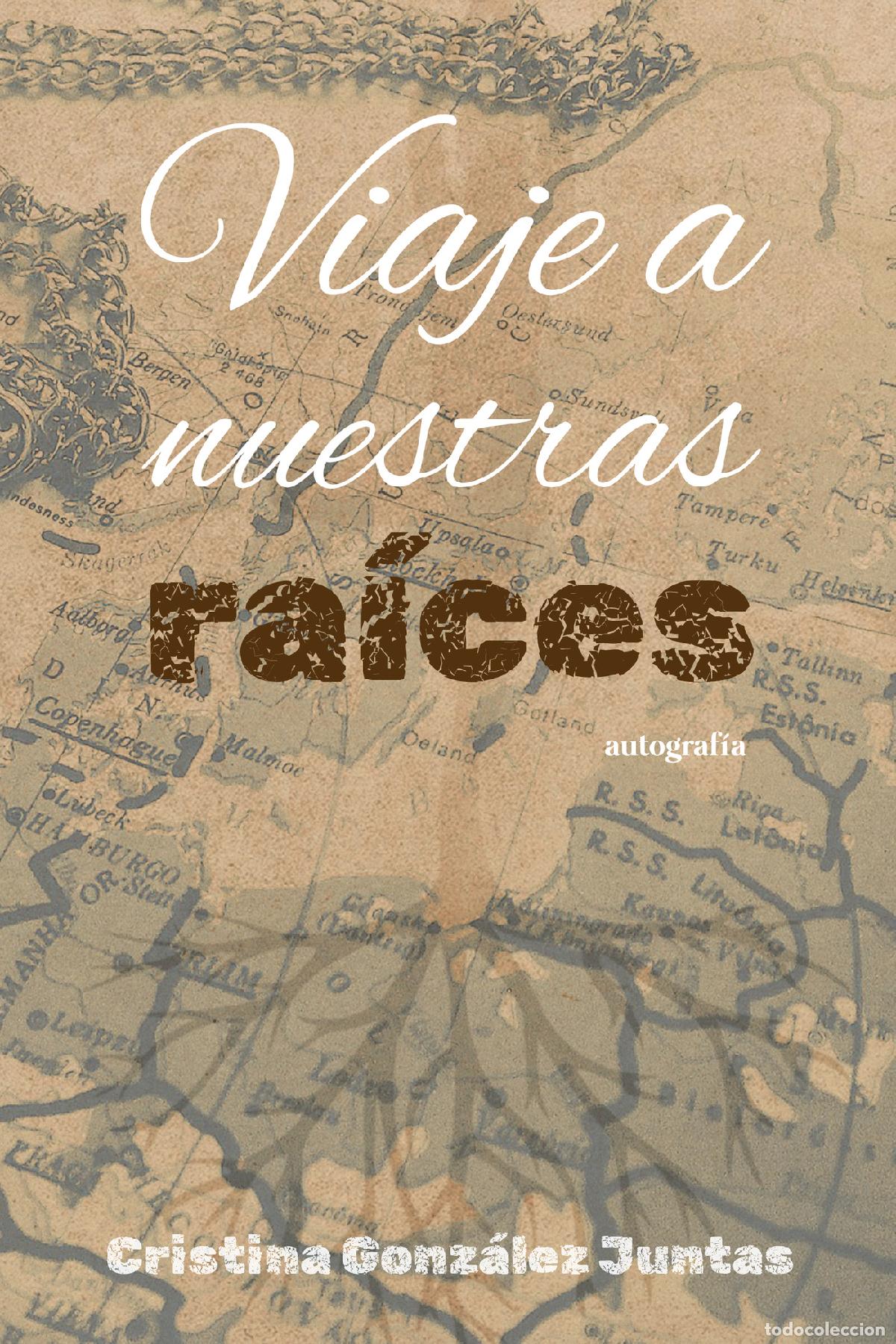 Libros: Viaje a nuestras ra&iacute;ces - Cristina Gonz&aacute;lez Juntas