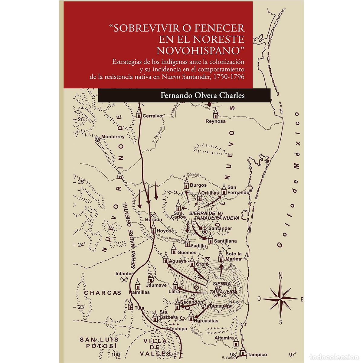 Libros: Sobrevivir o fenecer en el noreste novohispano - Fernando Olvera Charles