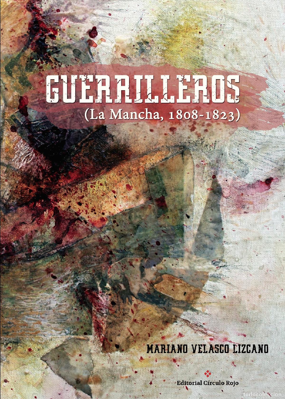 Livros: GUERRILLEROS (La Mancha, 1808-1823) - Mariano Velasco Lizcano