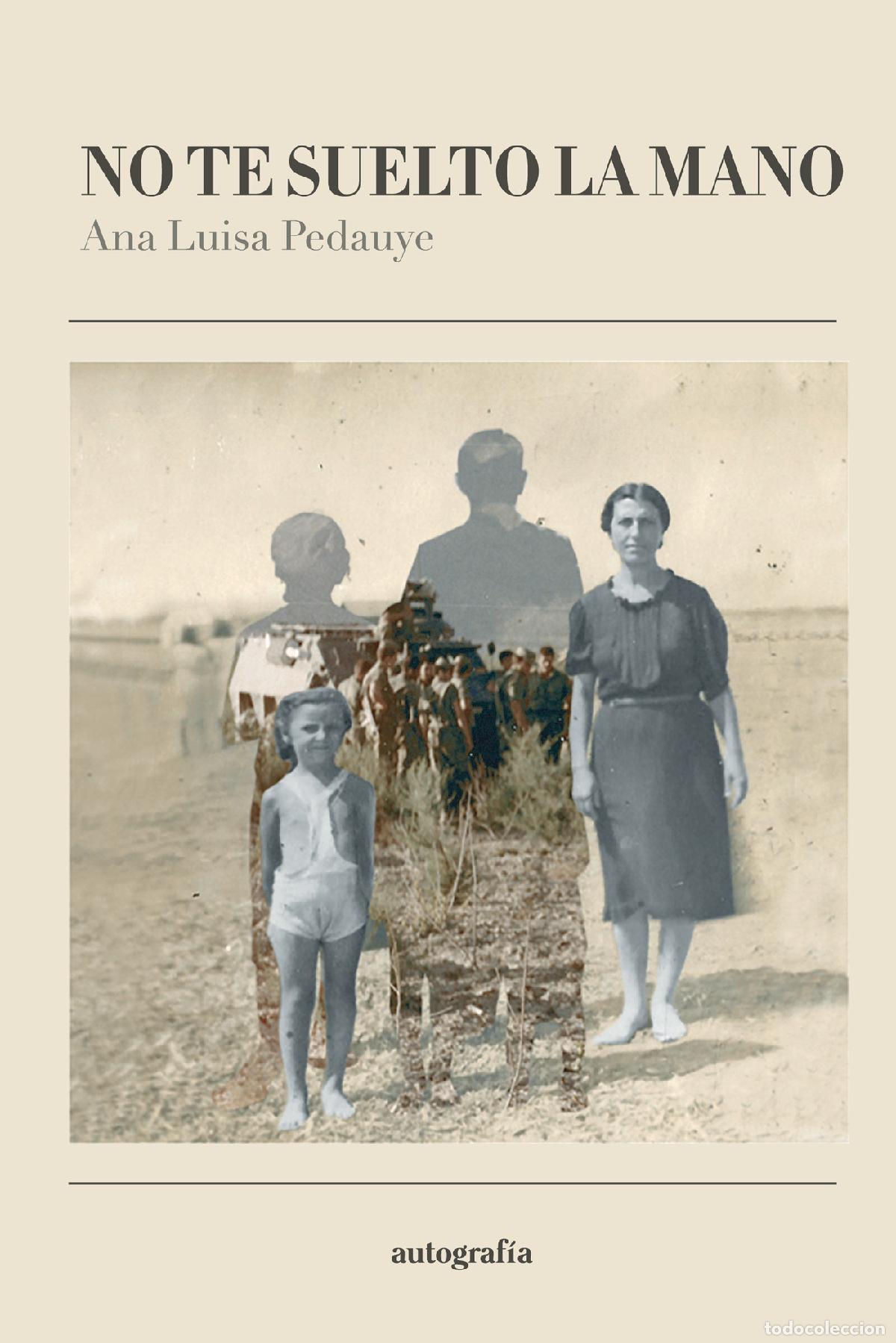 Livros: No te suelto la mano - Ana Luisa Pedauye