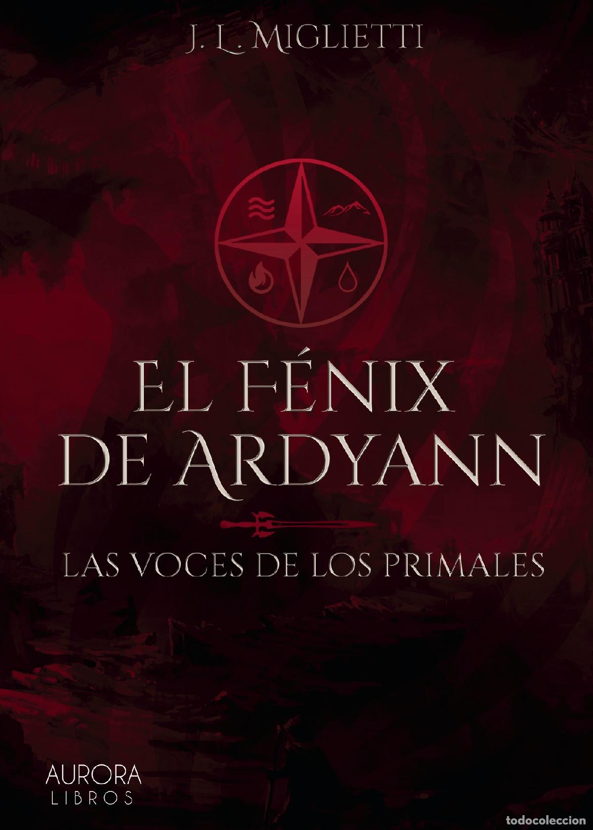 Libros: El f&eacute;nix de Ardyann - Las voces de los primales - Jos&eacute; Luis Miglietti Garc&iacute;a