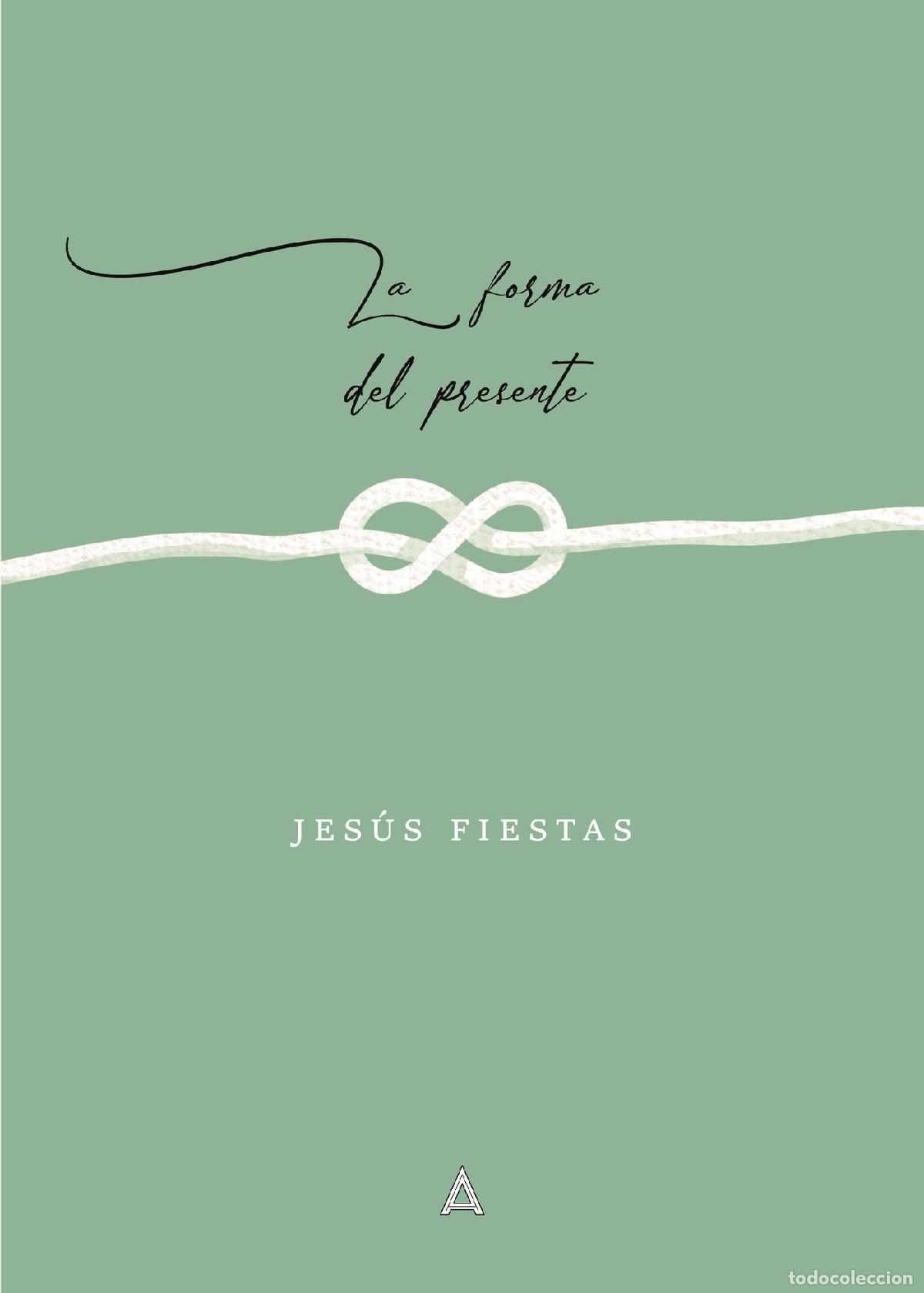 Libros: La forma del presente - Jes&uacute;s Fiestas