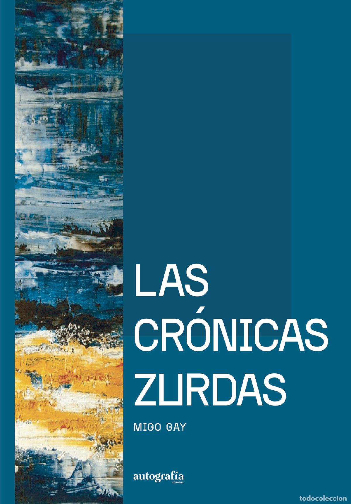 Libros: Las cr&oacute;nicas zurdas - Migo Gay