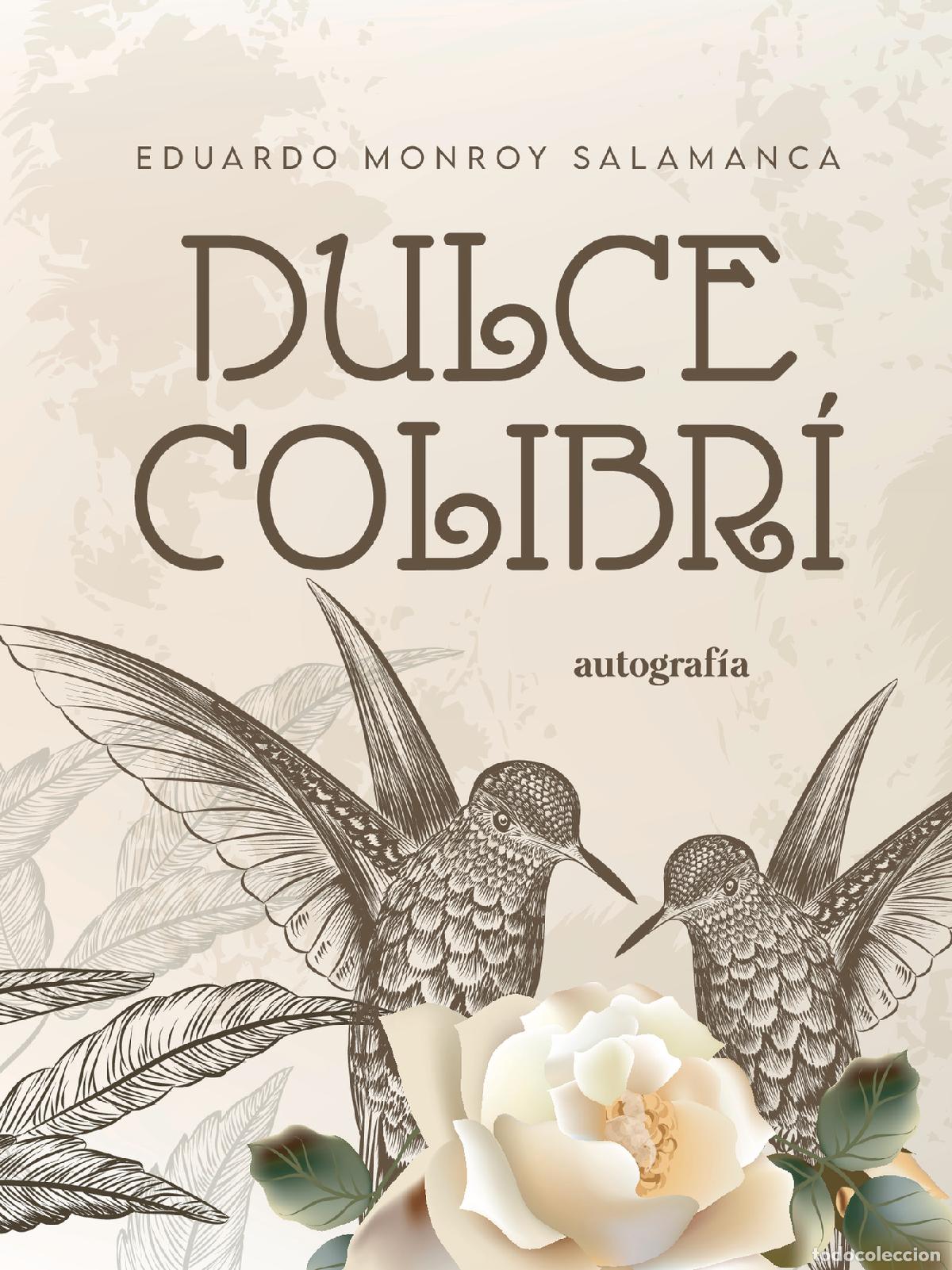 Libros: Dulce Colibr&iacute; - Eduardo Monroy Salamanca
