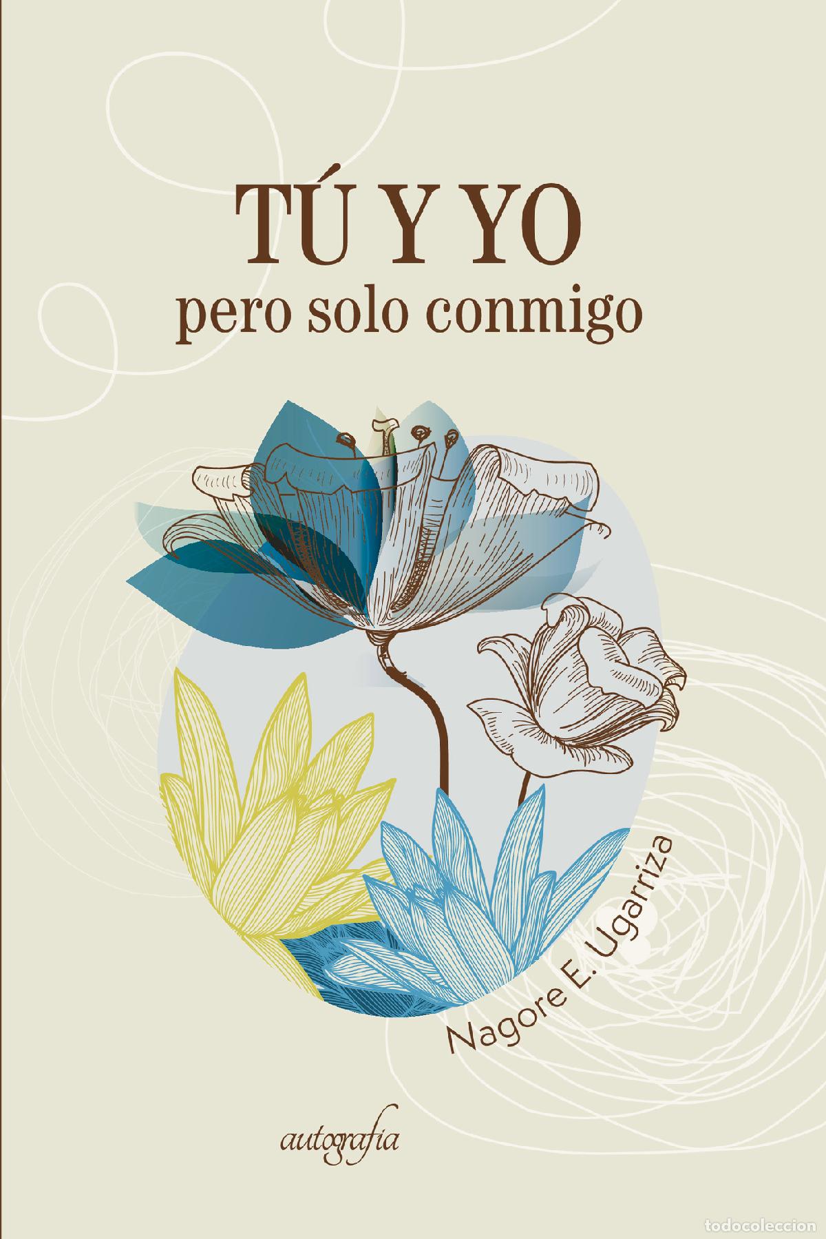 Libros: T&uacute; y yo, pero solo conmigo - Nagore E. Ugarriza - Foto 1