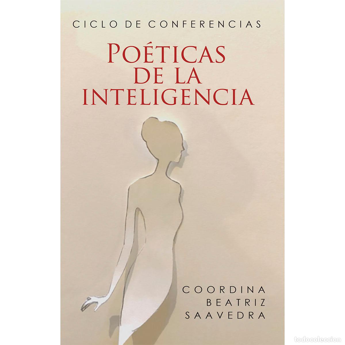 Libri: Po&eacute;ticas de la Inteligencia - Ciclo de conferencias - Beatriz Saavedra Gastelum