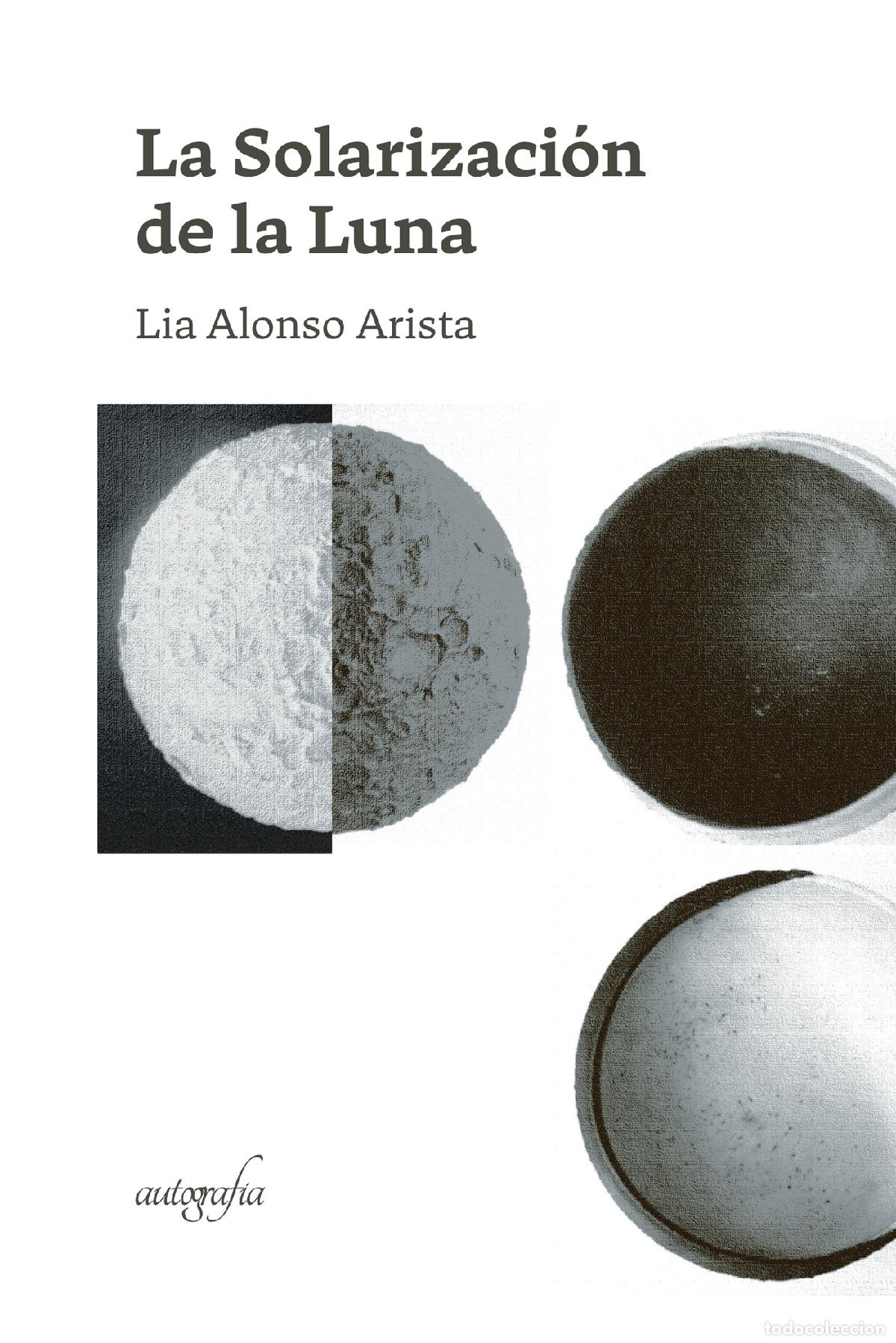 Livros: La solarizaci&oacute;n de la luna - Lia Alonso Arista