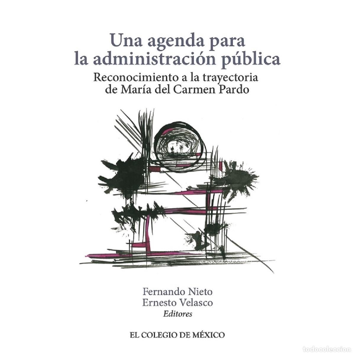 B&uuml;cher: Una agenda para la administraci&oacute;n p&uacute;blica. - Reconocimiento a la trayectoria de Mar&iacute;a del Carmen Par