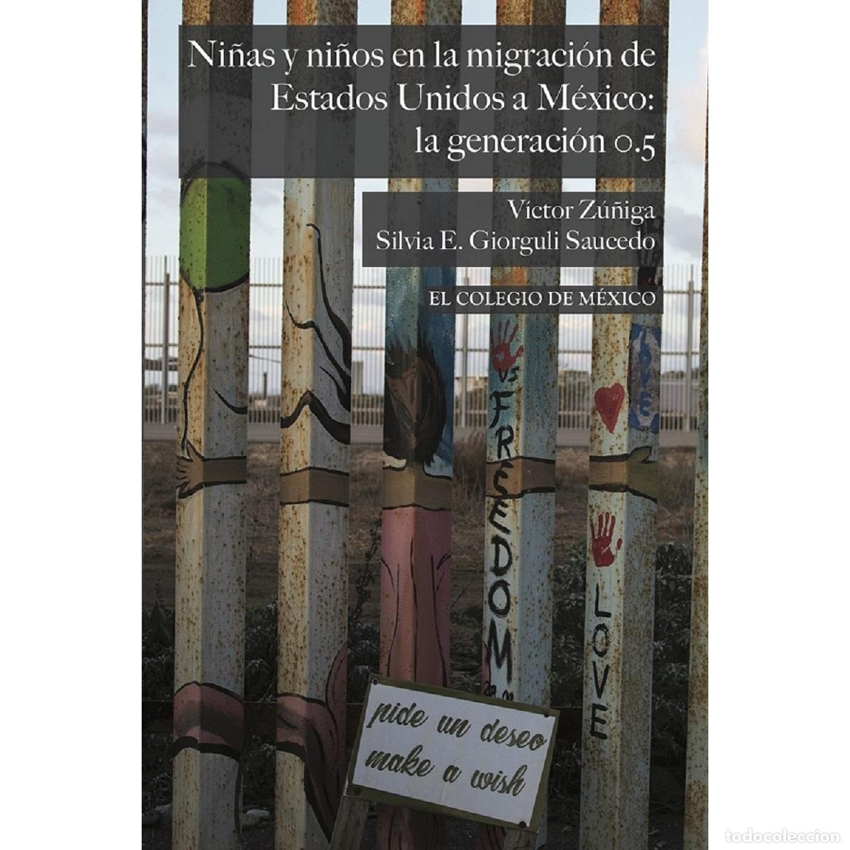 Livres: Ni&ntilde;as y ni&ntilde;os en la migraci&oacute;n de Estados Unidos a M&eacute;xico: - la generaci&oacute;n 0.5 - Silvia E. Giorgulli
