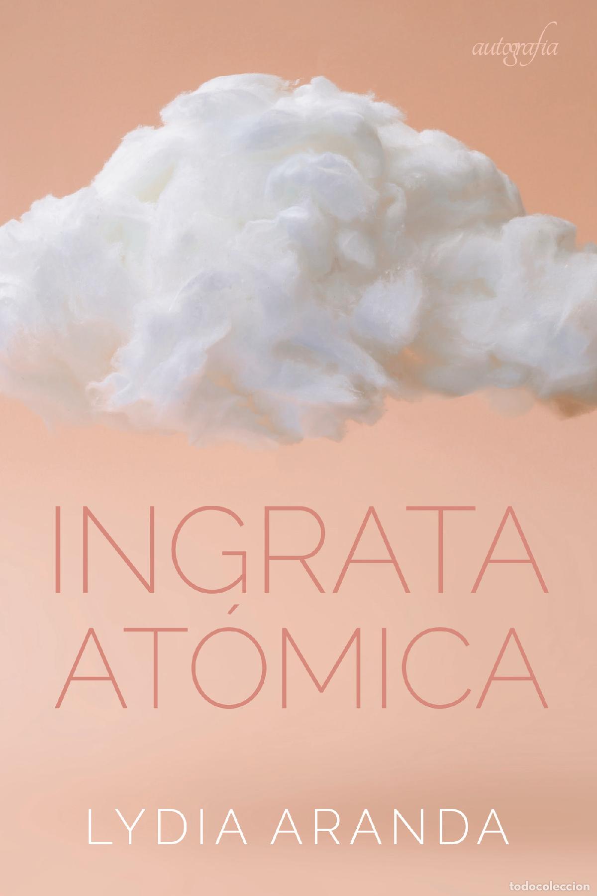 Livros: Ingrata at&oacute;mica - Lydia Aranda