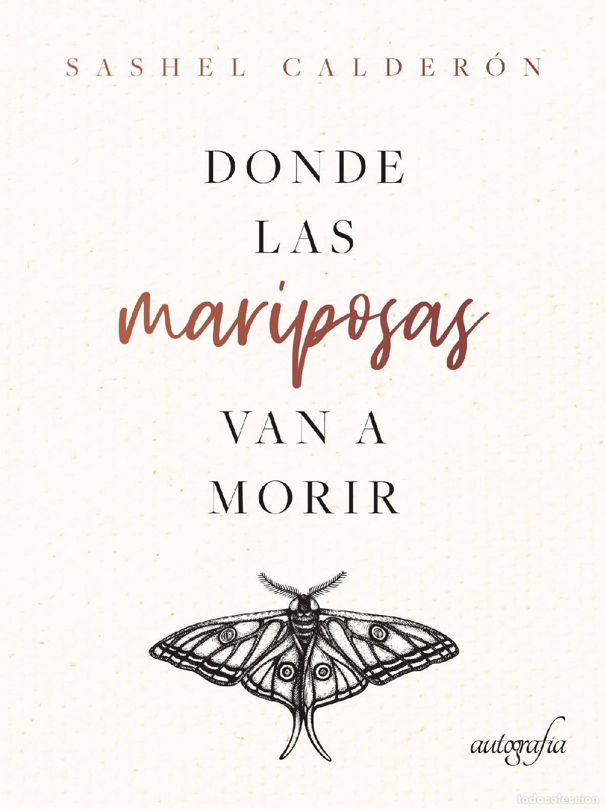 Libros: Donde las mariposas van a morir - Sashel Calder&oacute;n - Foto 1