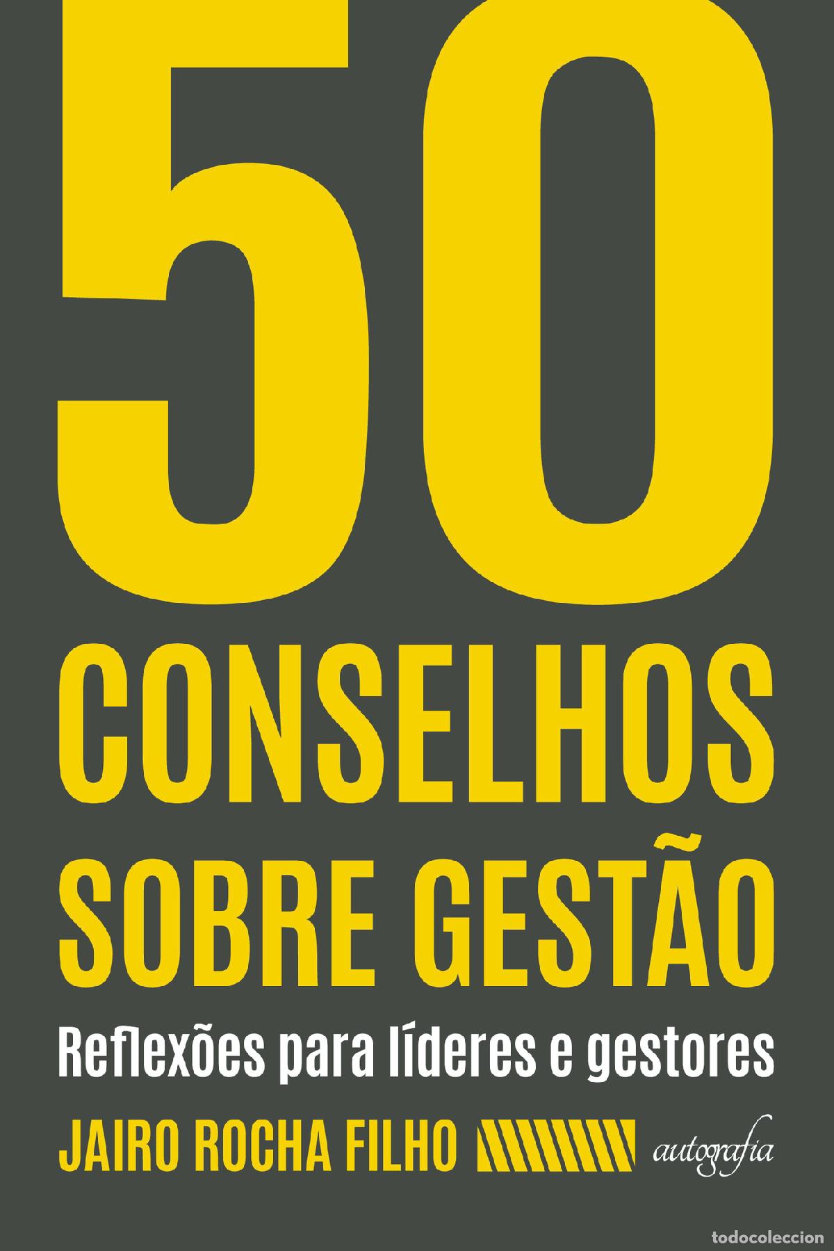 Livres: 50 CONSELHOS SOBRE GEST&Atilde;O - Reflex&otilde;es para l&iacute;deres e gestores - Jairo Rocha Filho