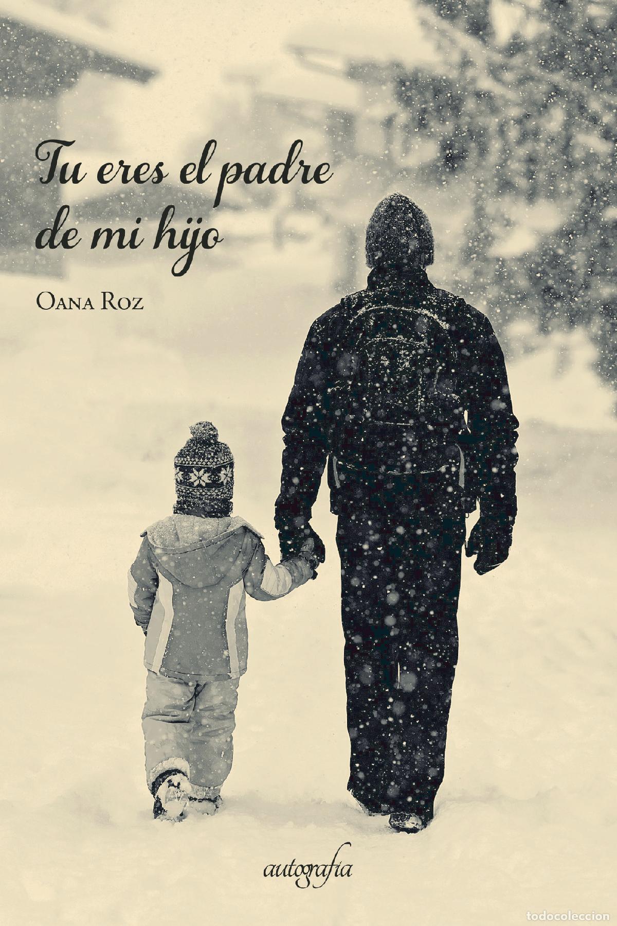 Livres: T&uacute; eres el padre de mi hijo - Oana Roz