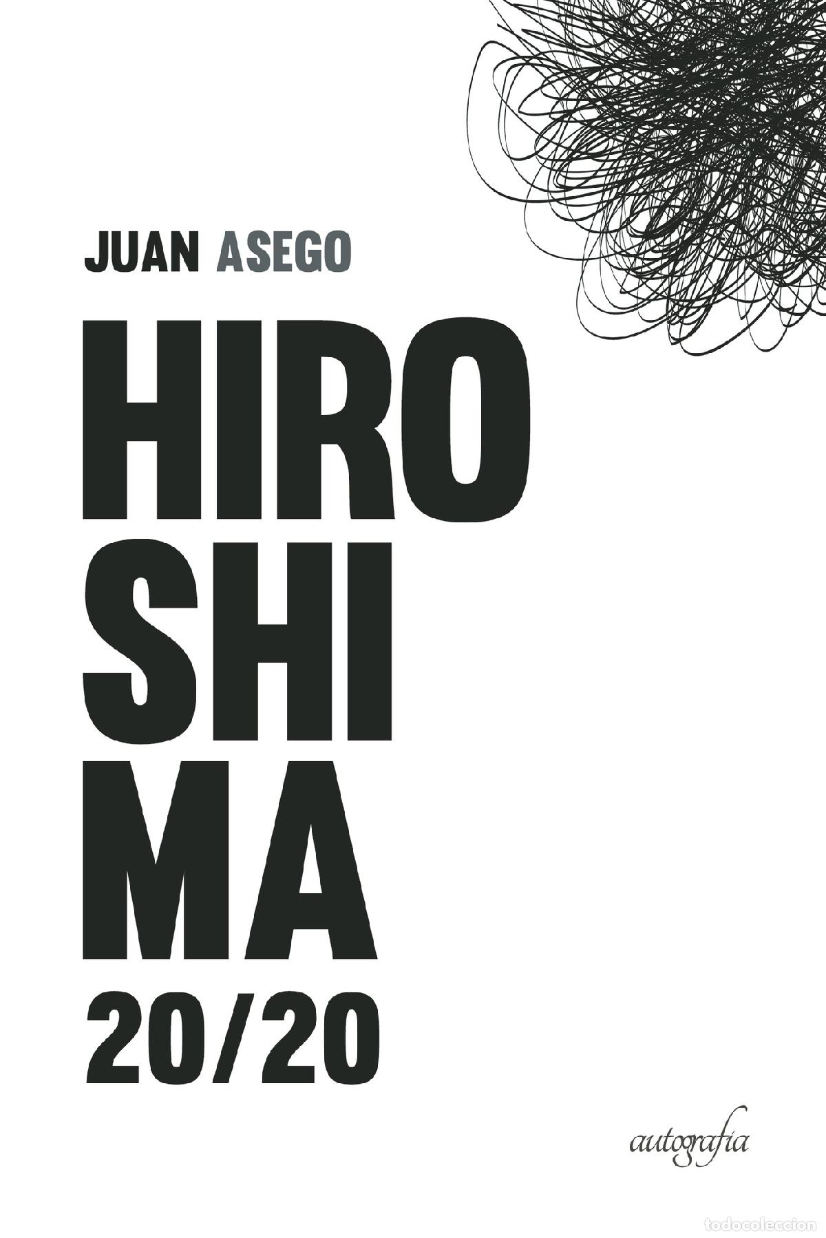 Livres: Hiroshima 20/20 - Juan Asego