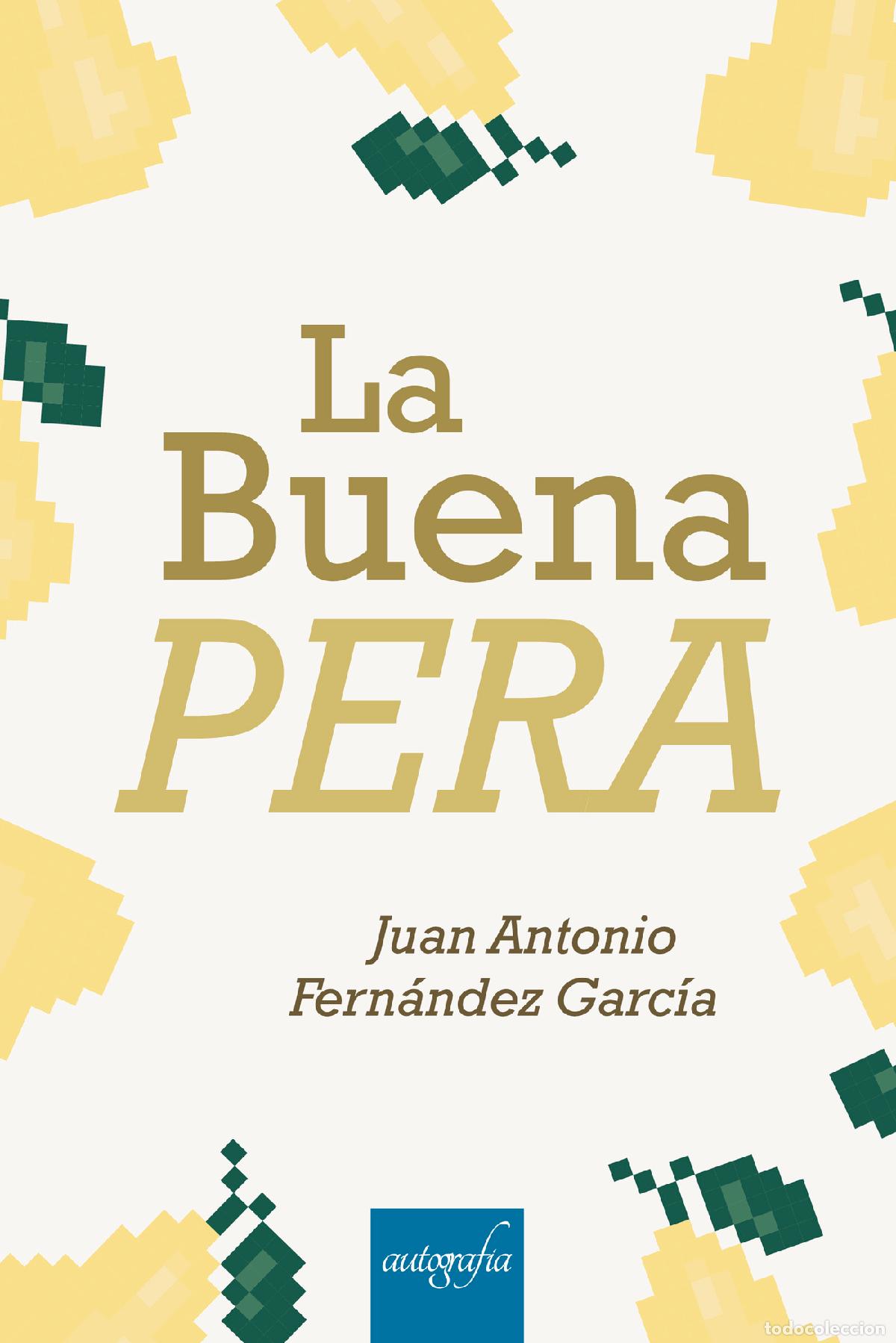 Livres: La Buena Pera - Juan Antonio Fern&aacute;ndez Garc&iacute;a