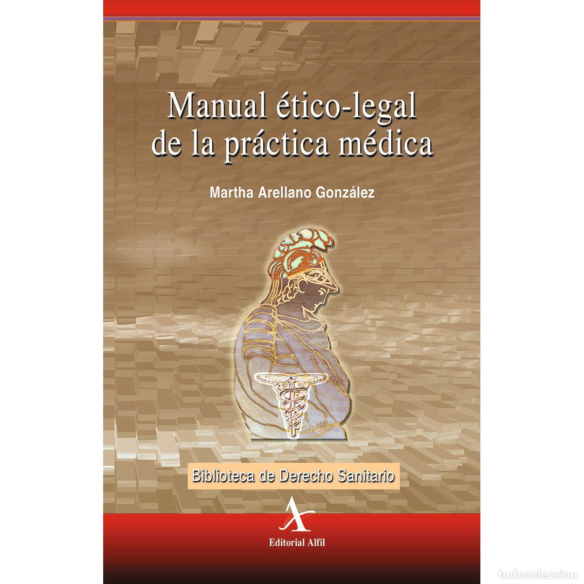 Livres: Manual &eacute;tico-legal de la pr&aacute;ctica m&eacute;dica - Martha Arellano Gonz&aacute;lez