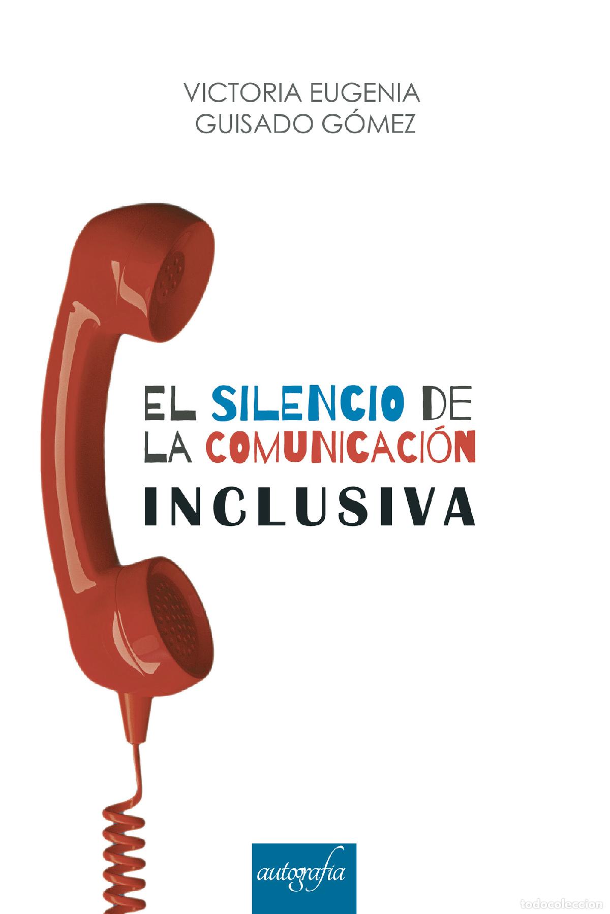Libri: El Silencio de la Comunicaci&oacute;n Inclusiva - Victoria Eugenia Guisado G&oacute;mez