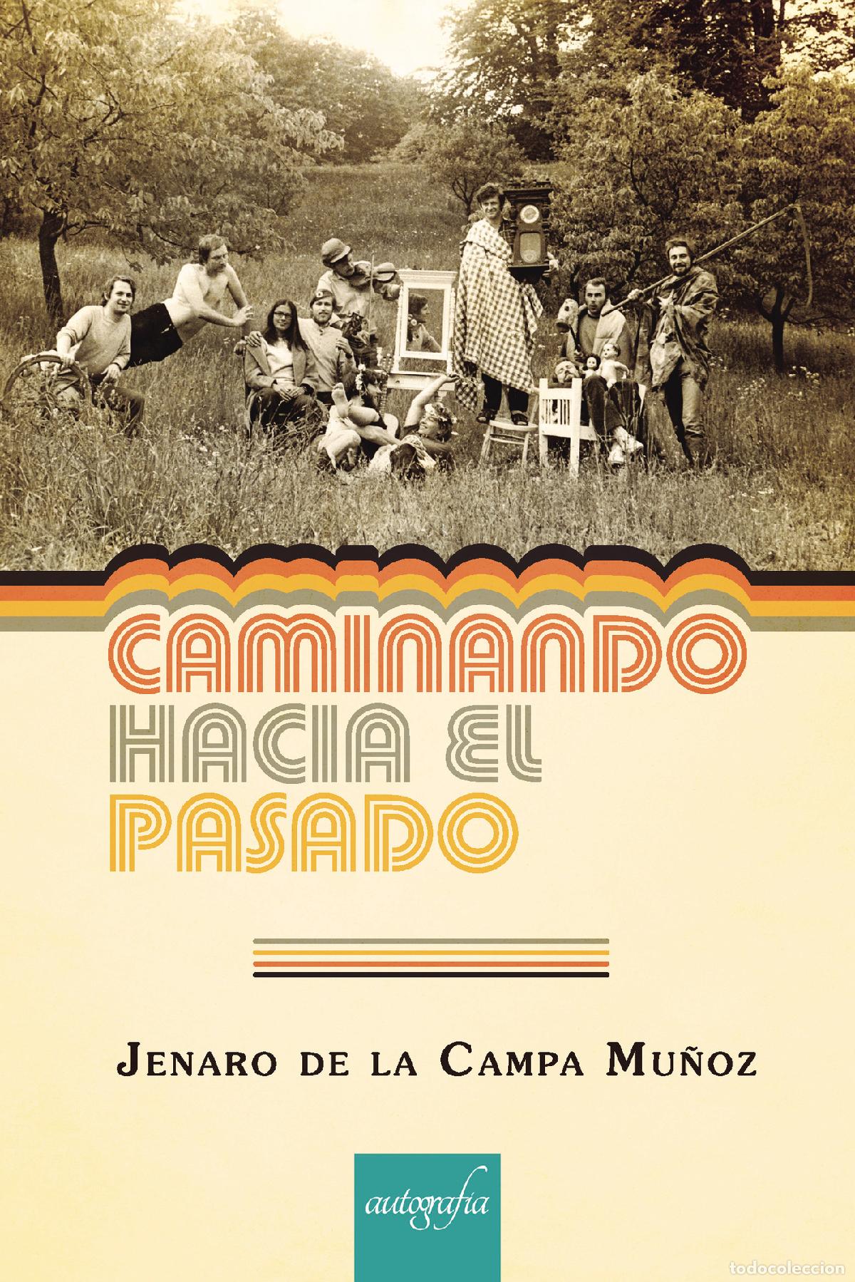 Libri: Caminando hacia el pasado - Jenaro De la Campa Mu&ntilde;&oacute;z