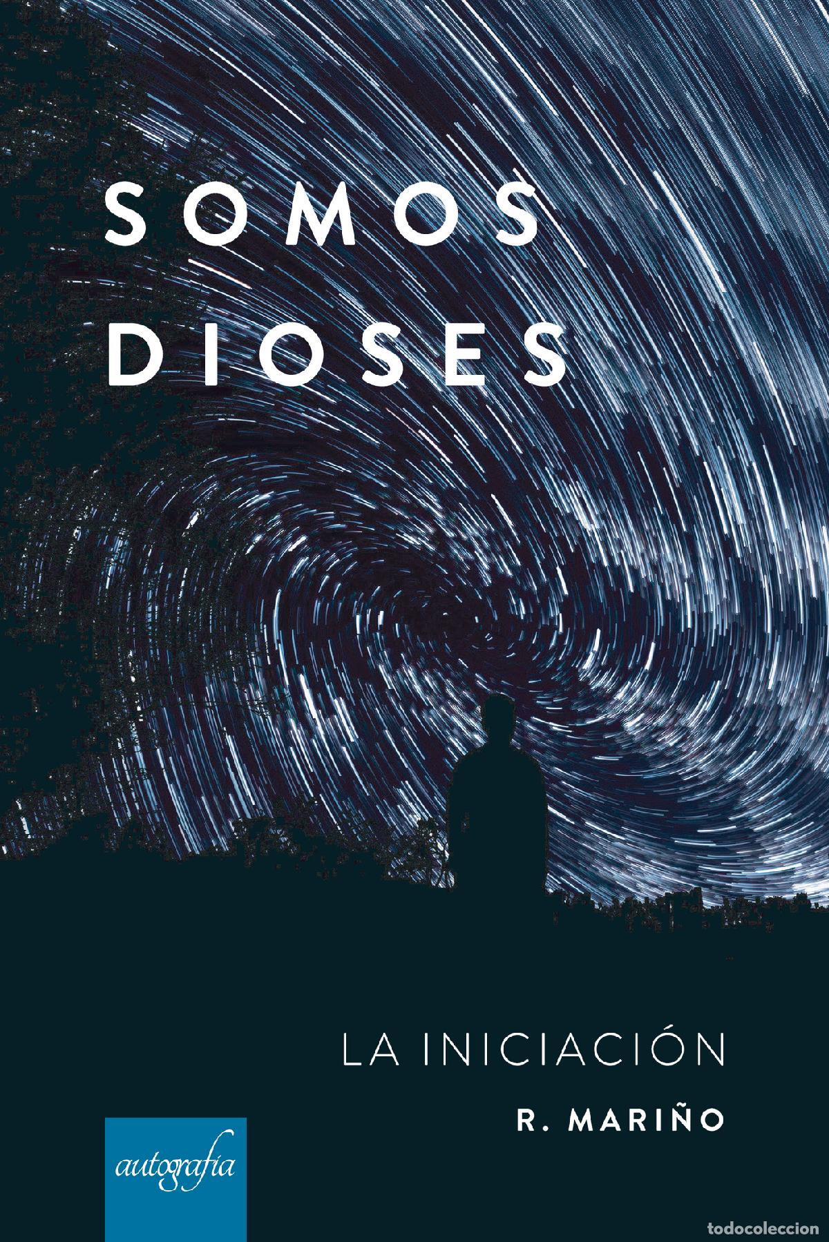 Libri: Somos dioses - La iniciaci&oacute;n - R. Mari&ntilde;o