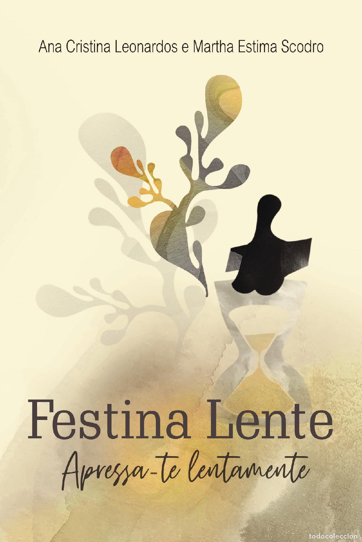 Libri: Festina lente - apressa-te lentamente - Ana Cristina Leonardos