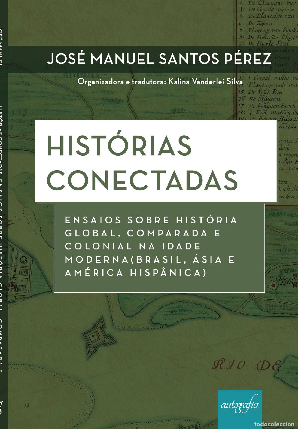 Libri: Historias Conectadas - Ensaios sobre Hist&oacute;ria Global, Comparada e Colonial na Idade Moderna (Brasil,