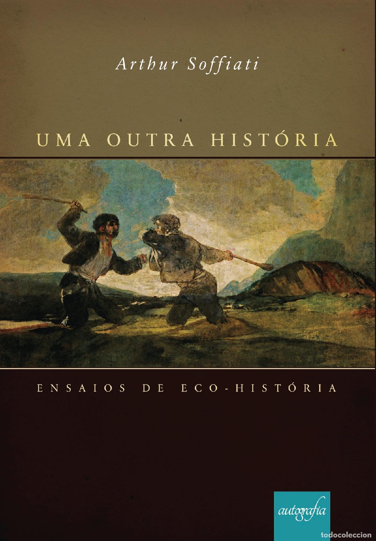 Libri: Uma outra historia - Ensaios de eco-hist&oacute;ria - Arthur Soffiati