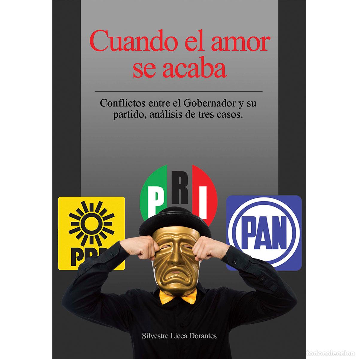 Libri: Cuando el amor se acaba - Conflictos entre el gobernador y su partido, an&aacute;lisis de tres casos - Vari