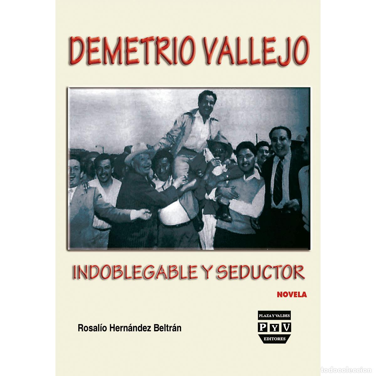 Libros: Demetrio Vallejo - Indoblegable y seductor - Varios - Foto 1