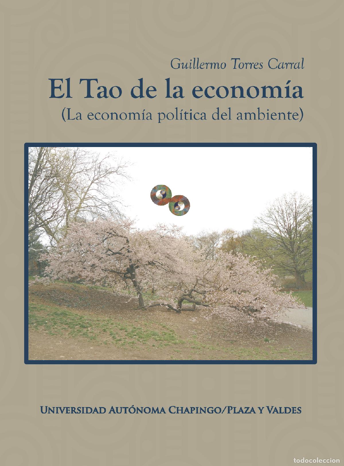 Libri: El tao de la econom&iacute;a - La econom&iacute;a pol&iacute;tica del ambiente - Guillermo Torres Carral