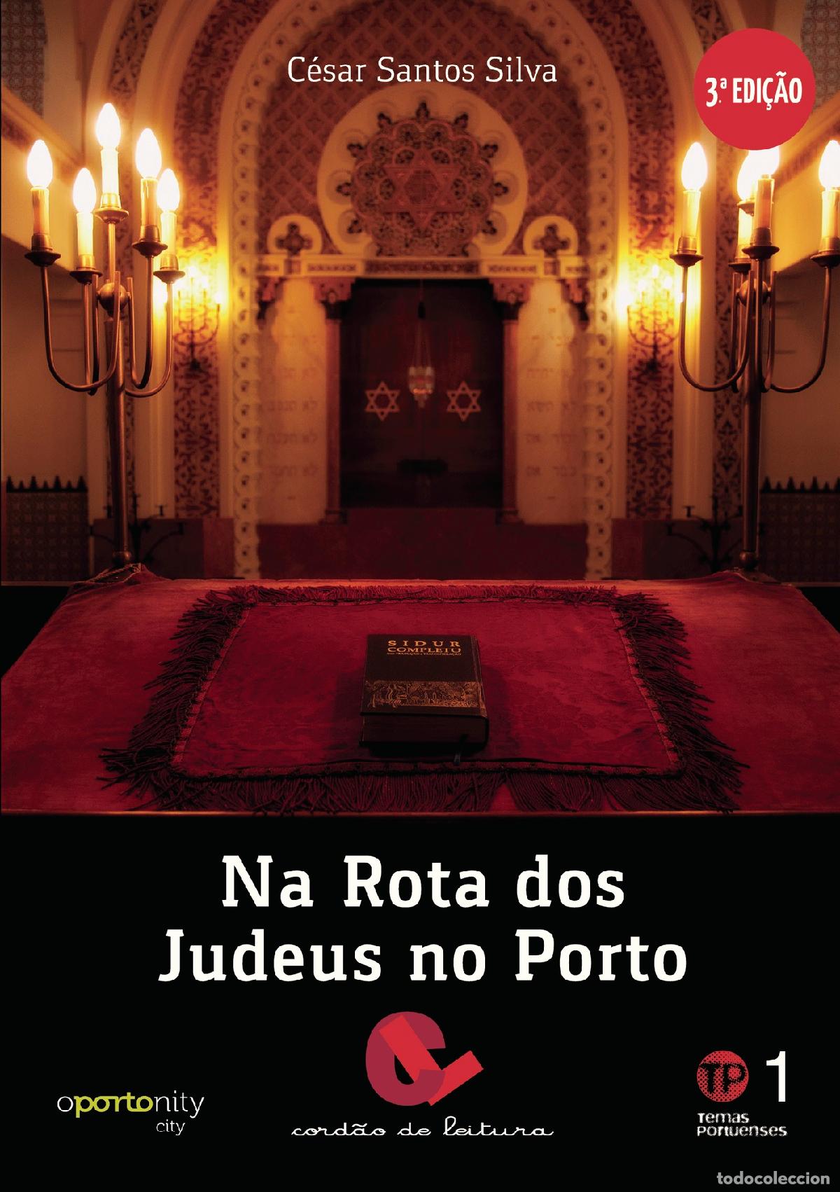 Libri: Na Rota dos Judeus no Porto - 3&ordf; Edi&ccedil;&atilde;o - C&eacute;sar Santos Silva