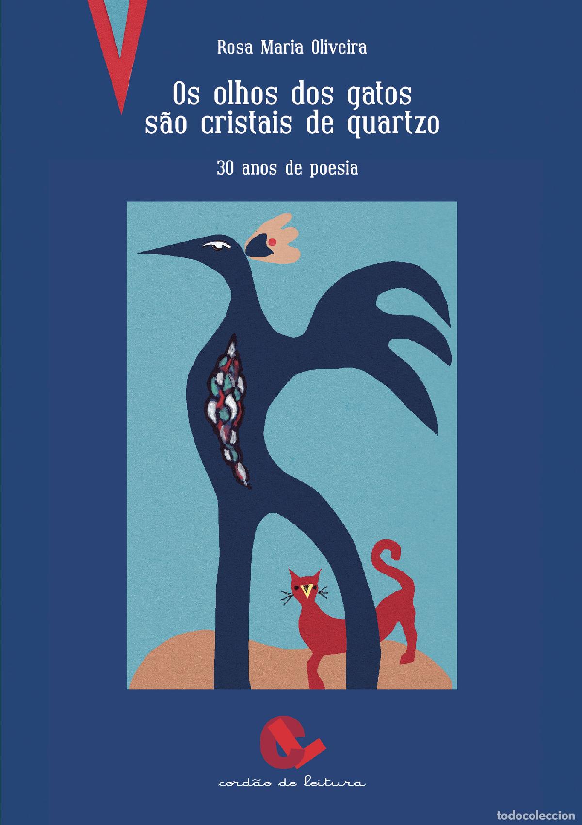 Libri: Os olhos dos gatos s&atilde;o cristais de quartzo - 30 anos de poesia - Rosa Maria Oliveira