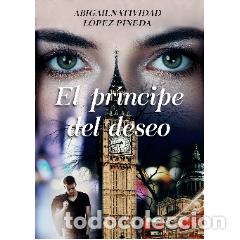 Libri: El Pr&iacute;ncipe del deseo - ABIGAIL NATIVIDAD L&Oacute;PEZ PINEDA