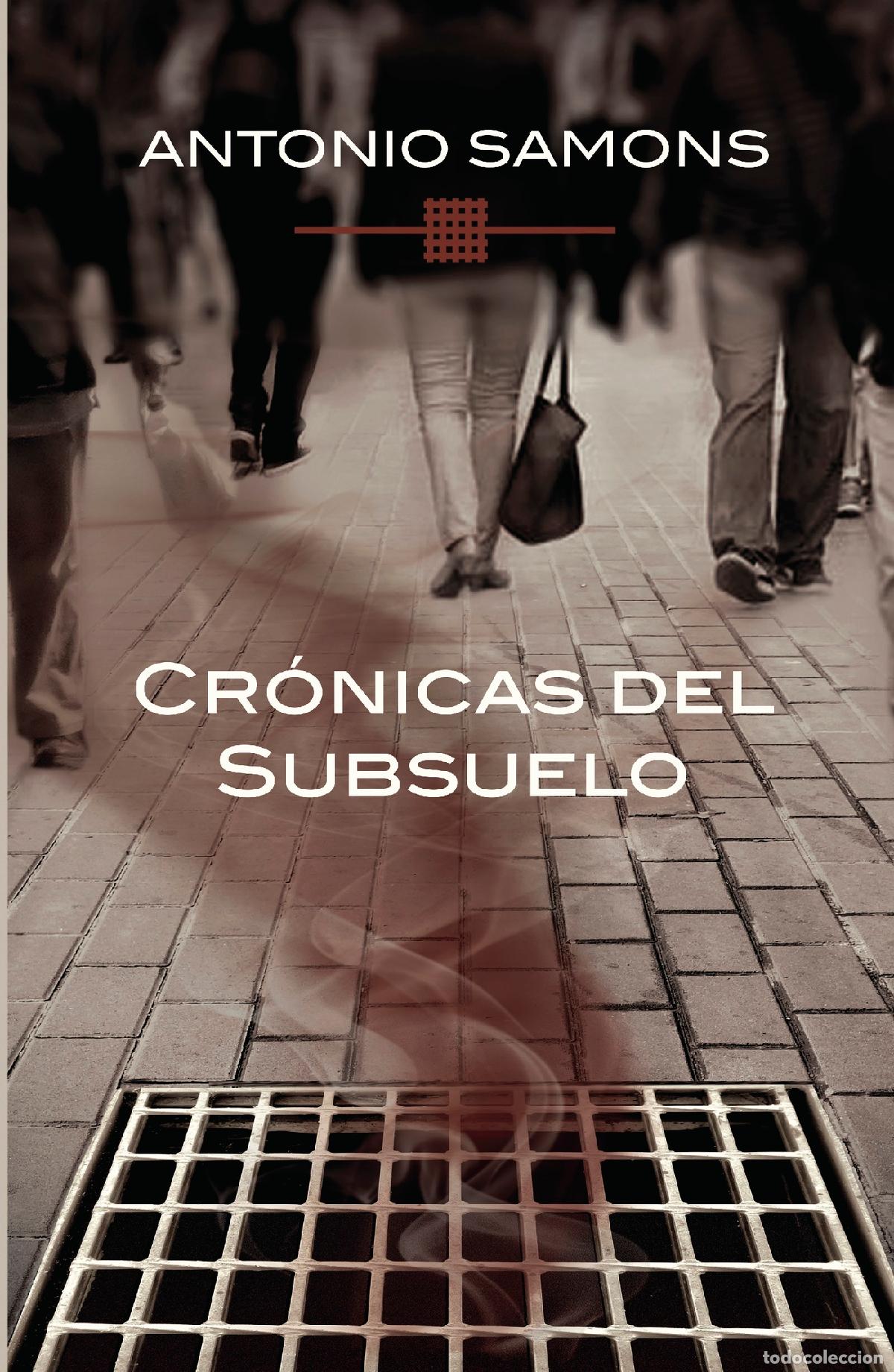Libros: Cr&oacute;nicas del Subsuelo - Antonio Samons - Foto 1