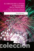 Libri: El espacio de la fiesta y los lugares de la tradici&oacute;n. Tensiones y v&iacute;nculos en torno a la desaparici