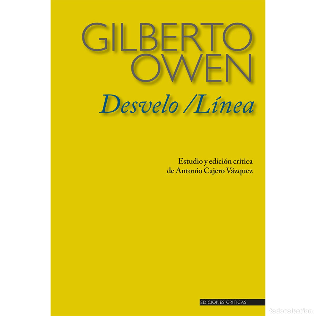 Libri: Desvelo / L&iacute;nea de Gilberto Owen - Antonio (edici&oacute;n cr&iacute;tica y estudio) Cajero V&aacute;zquez