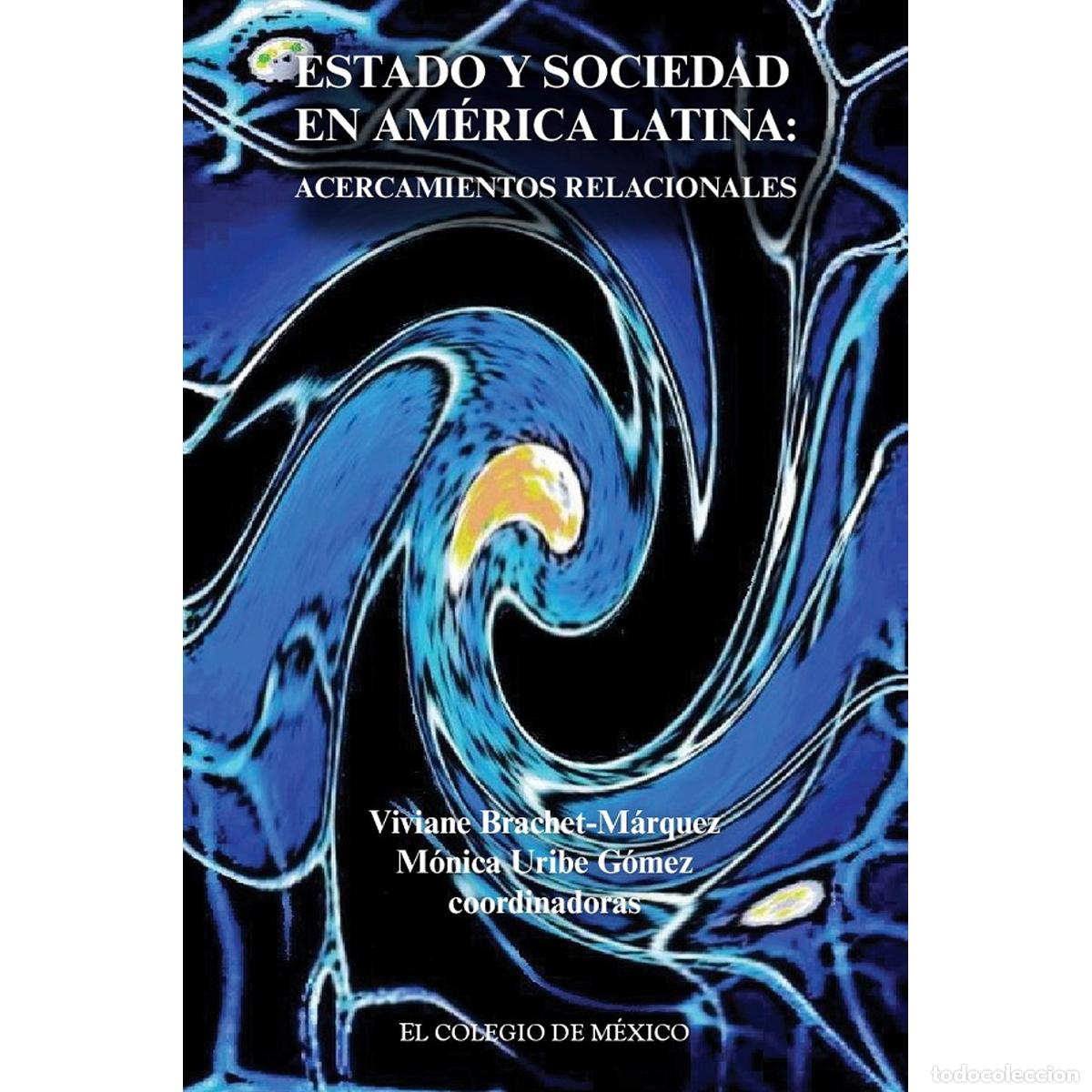 B&uuml;cher: Estado y sociedad en Am&eacute;rica Latina: - Acercamientos relacionales - Viviane Brachet-M&aacute;rquez