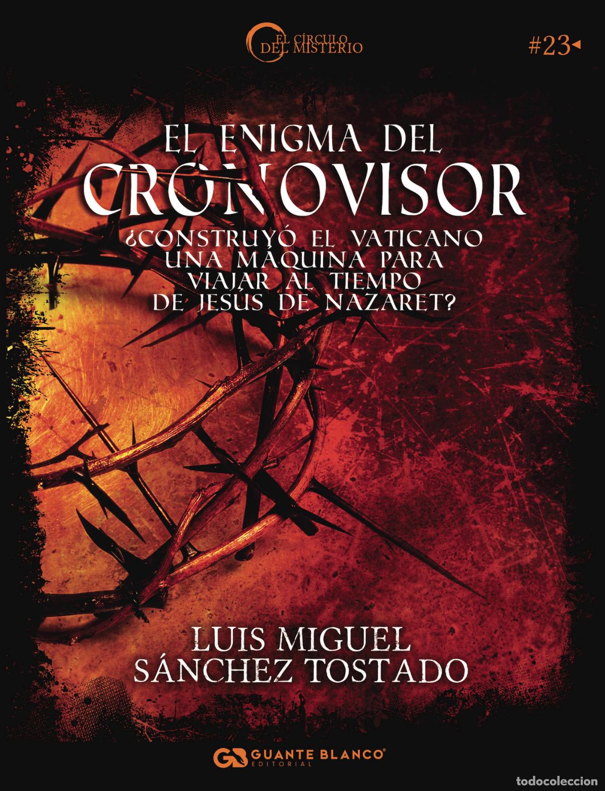 Libri: El enigma del cronovisor - &iquest;construy&oacute; el vaticano una m&aacute;quina para viajar al tiempo de Jes&uacute;s de Naza