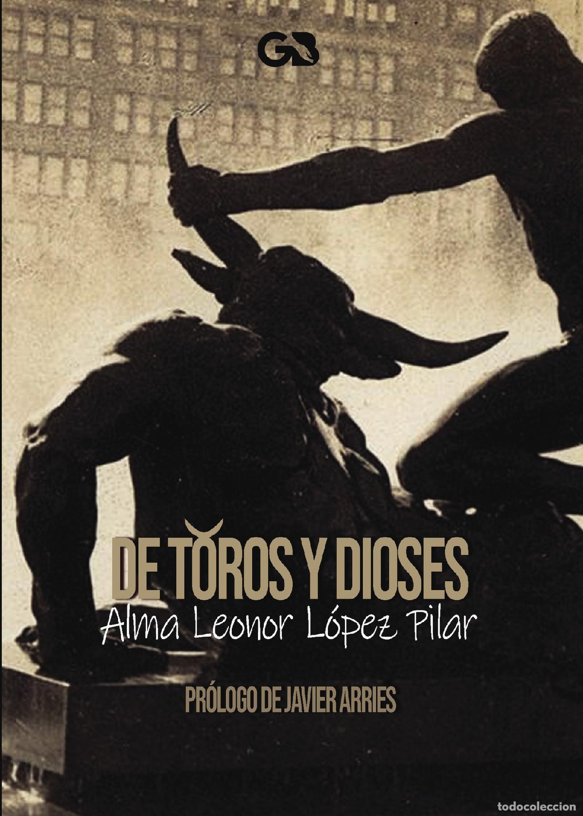 Libri: De toros y dioses - Alma Leonor L&oacute;pez Pilar