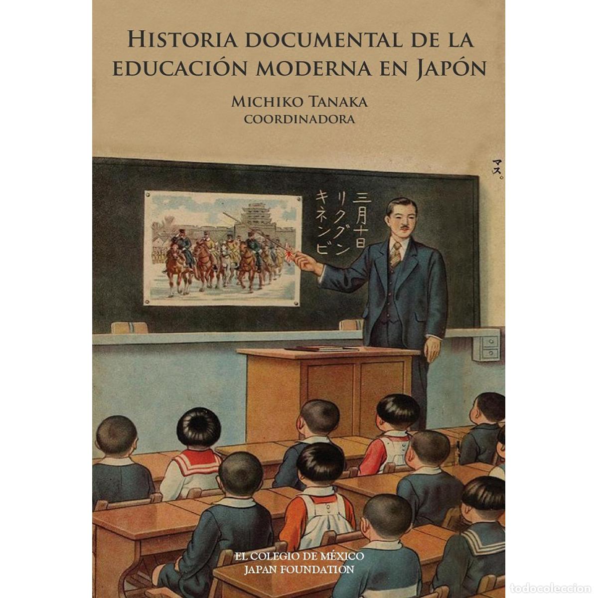Libri: Historia documental de la educaci&oacute;n moderna en Jap&oacute;n - Michiko Tanaka