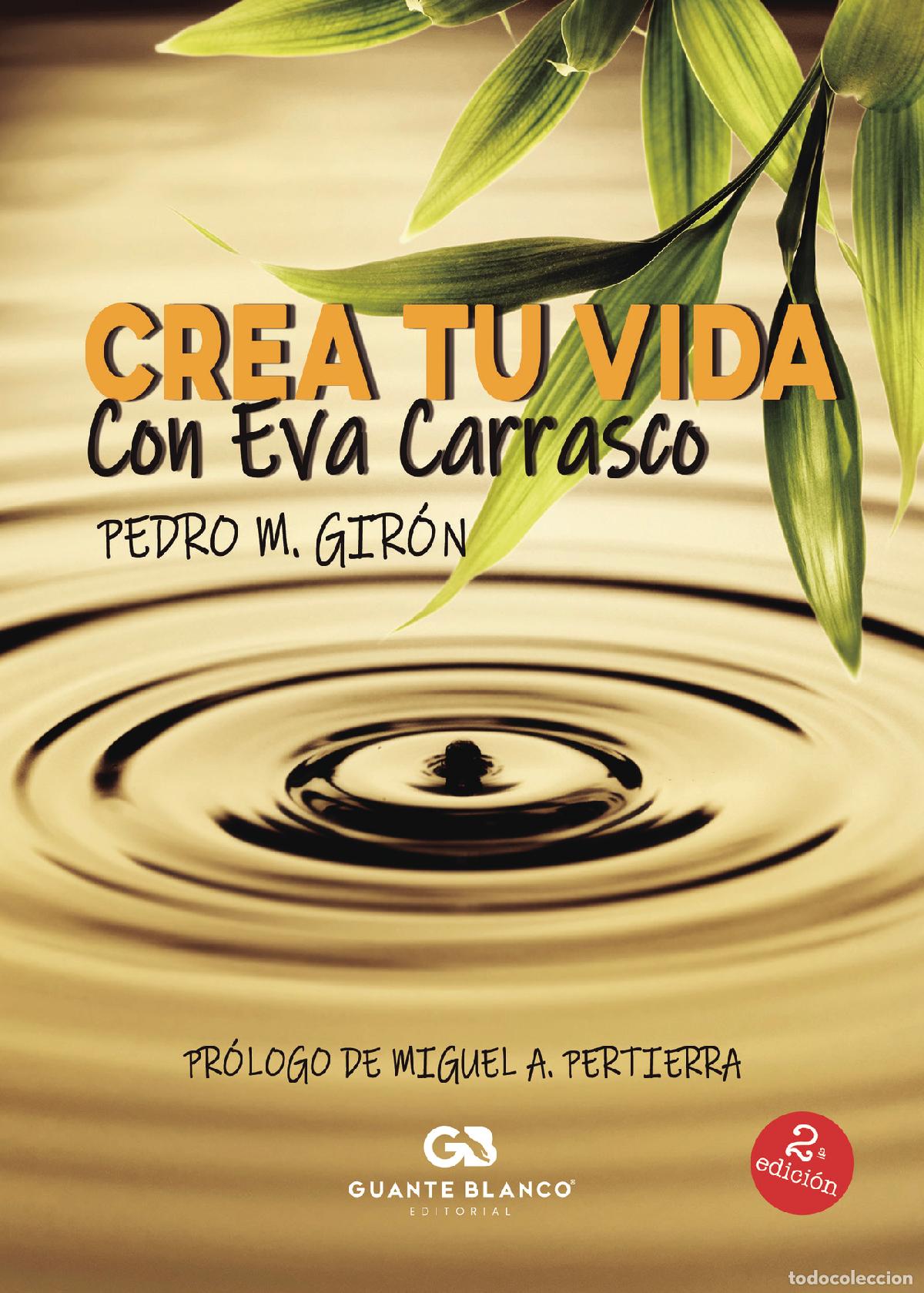 Libri: Crea tu vida - Con Eva Carrasco - Pedro M. Gir&oacute;n