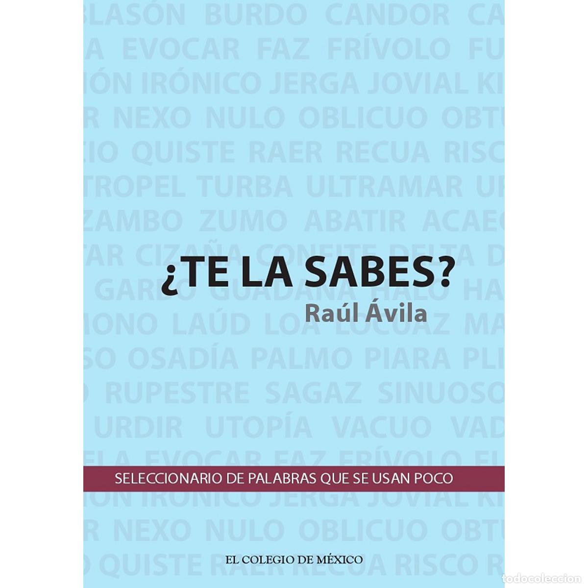 Libri: &iquest;Te la sabes? - Seleccionario de palabras que se usan poco - Ra&uacute;l Avila