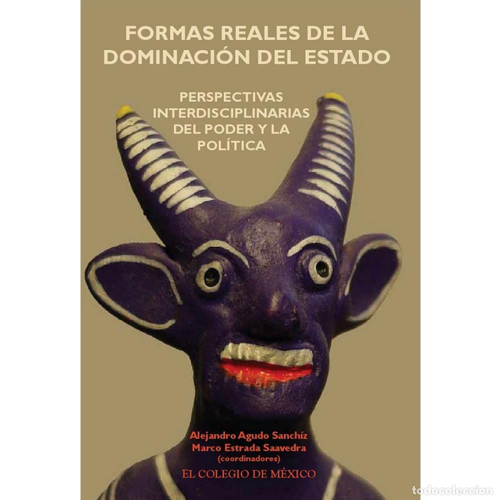Libri: Formas reales de la dominaci&oacute;n del estado: - perspectivas interdisciplinarias del poder y la pol&iacute;tic