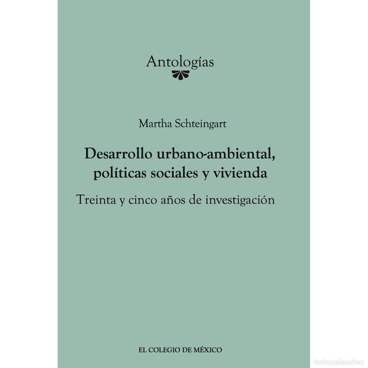 Libri: Desarrollo urbano-ambiental, pol&iacute;ticas sociales y vivienda. - Martha Schteingart