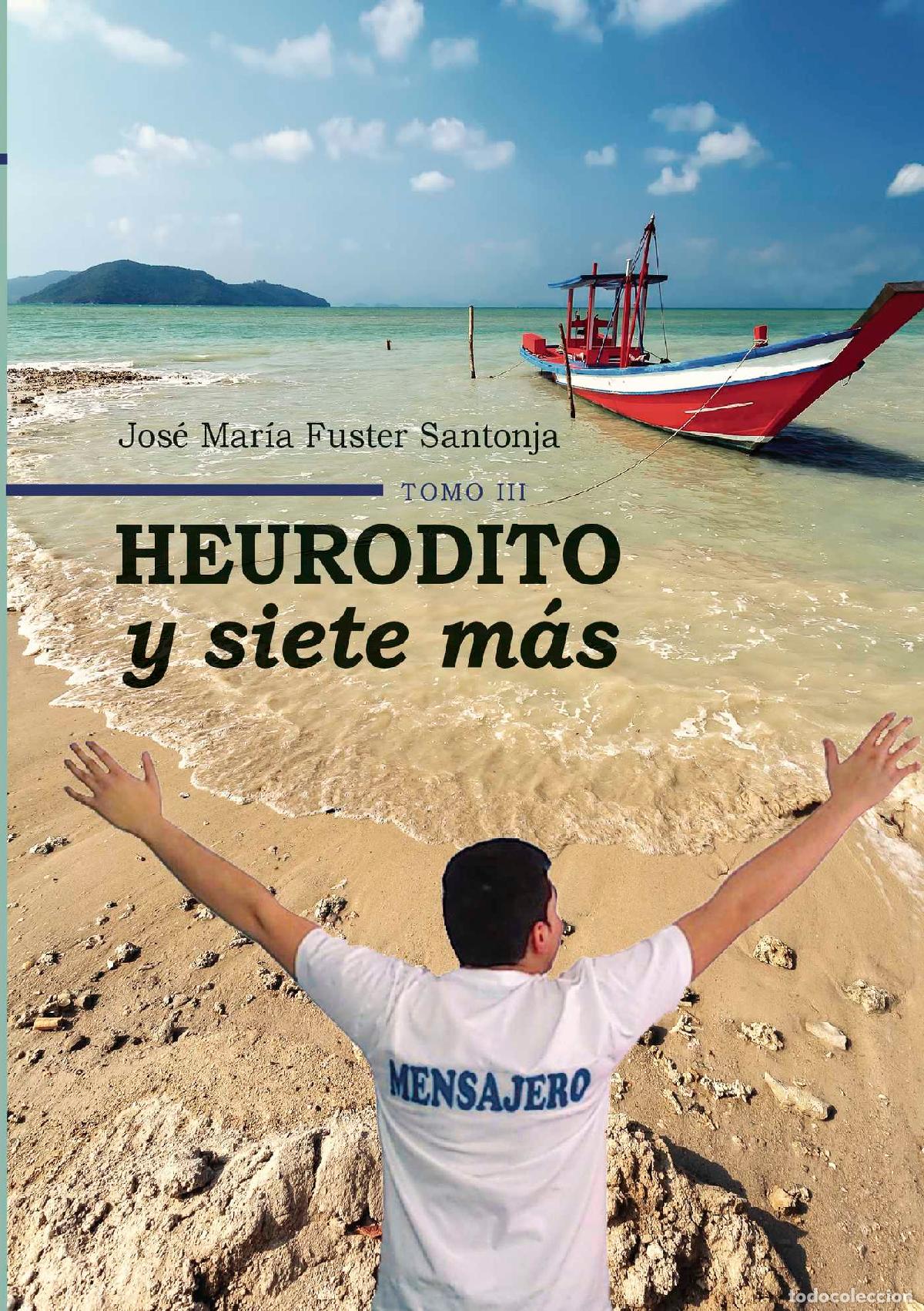 Libri: HEURODITO Y SIETE M&Aacute;S TOMO III - JOS&Eacute; MAR&Iacute;A FUSTER SANTONJA