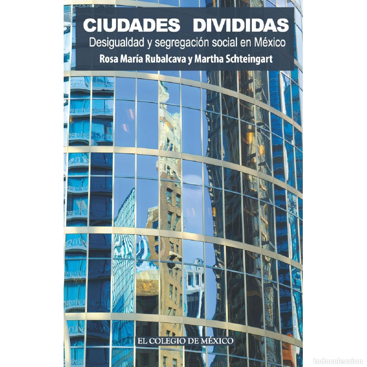 Libri: Ciudades divididas - Desigualdad y segregaci&oacute;n social en M&eacute;xico - Rosa Mar&iacute;a Rubalcaba