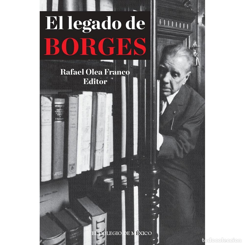 Libri: El legado de Borges. - Rafael Olea Franco
